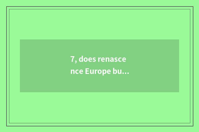 7, does renascence Europe build Caesarean novel?