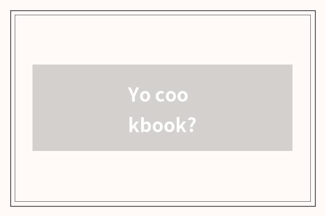 Yo cookbook?