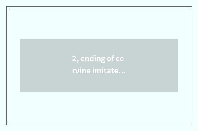 2, ending of cervine imitate game?