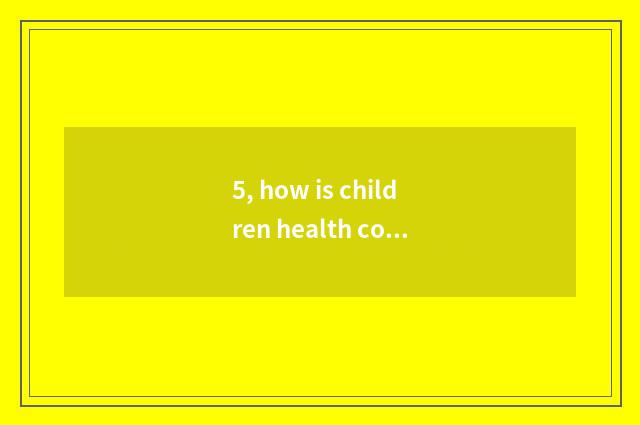 5, how is children health code filled?