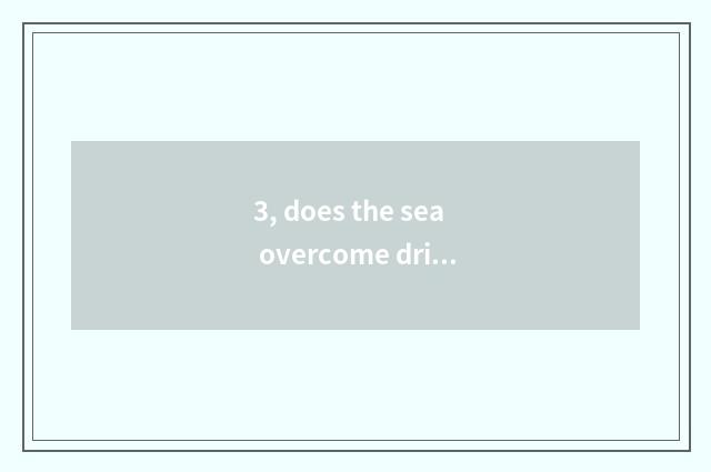 3, does the sea overcome drilling machine?