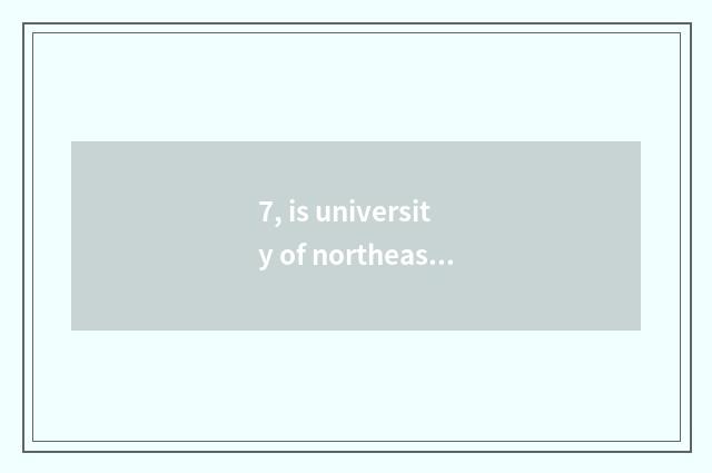 7, is university of northeast finance and economics ranked in China?