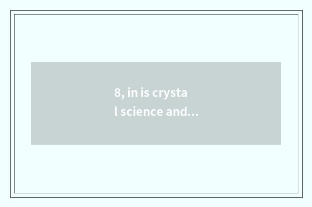 8, in is crystal science and technology silicon feed business?
