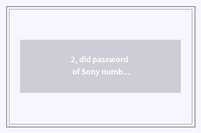 2, did password of Sony number camera forget?