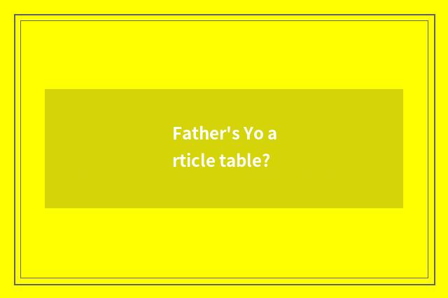 Father's Yo article table?
