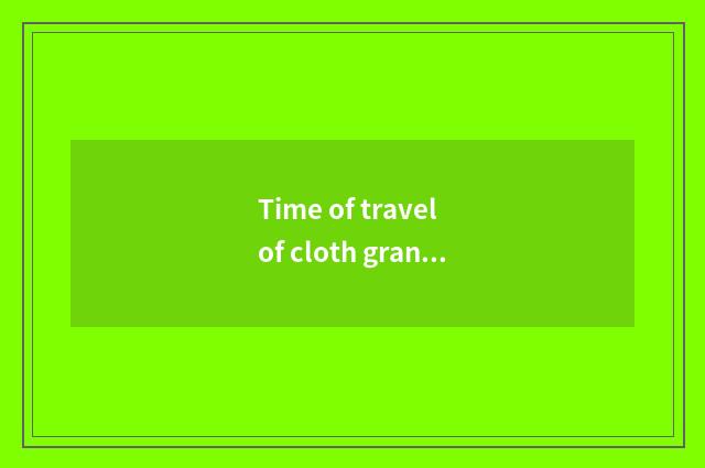 Time of travel of cloth grand hot spring?