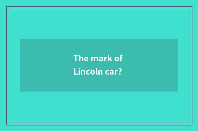 The mark of Lincoln car?