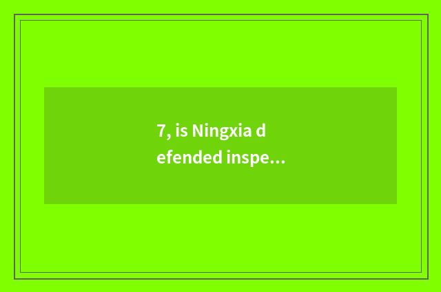 7, is Ningxia defended inspect talk mention gold broadcast time?