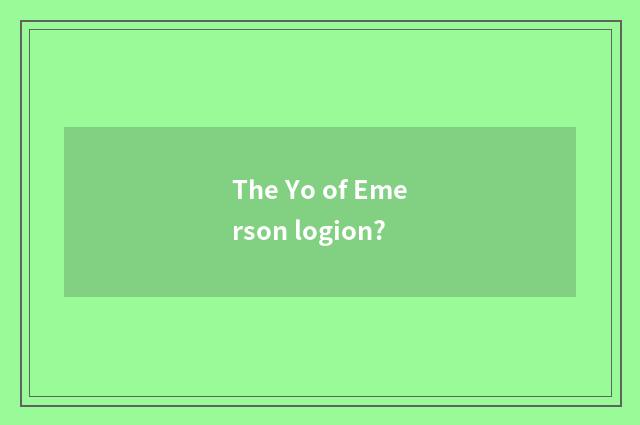 The Yo of Emerson logion?
