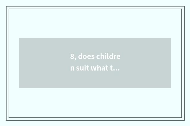 8, does children suit what to kind of headlight buy?