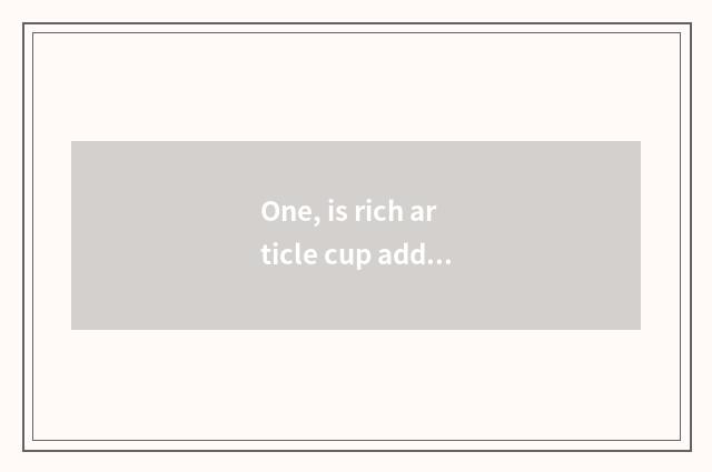 One, is rich article cup add what does the data write?