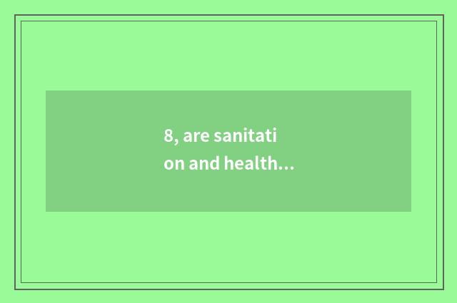 8, are sanitation and healthy celebrated dictum epigrammatic the school?