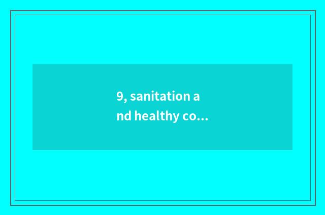 9, sanitation and healthy composition 50 words?