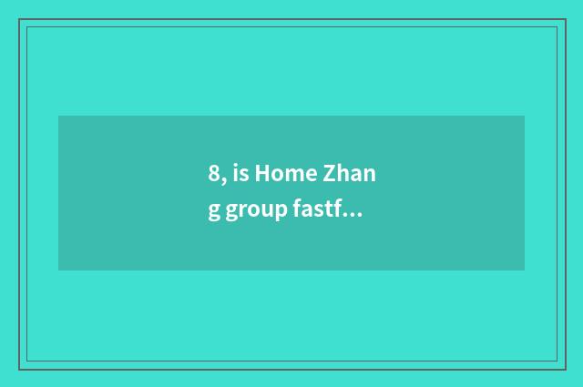 8, is Home Zhang group fastfood where are a street or cate street?