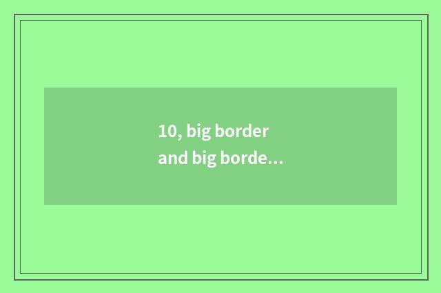 10, big border and big border innovation distinction?