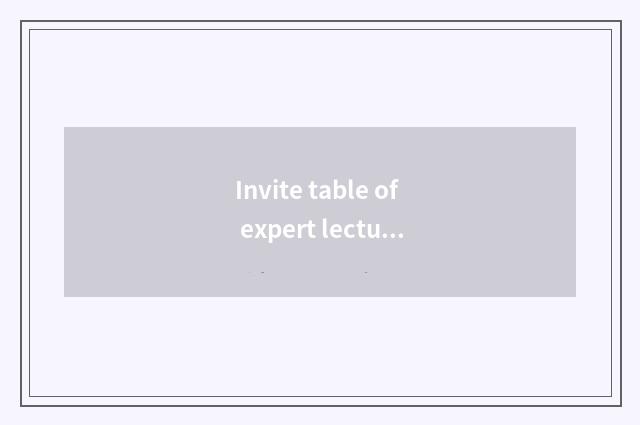 Invite table of expert lecture article?