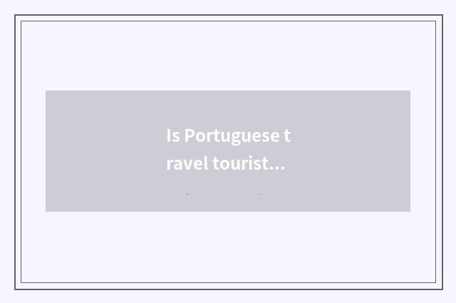 Is Portuguese travel tourist attraction ranked?