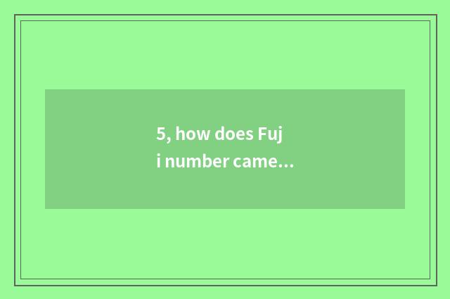 5, how does Fuji number camera show date?
