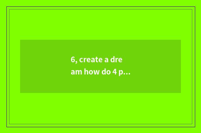 6, create a dream how do 4 pet swim to catch on the west?