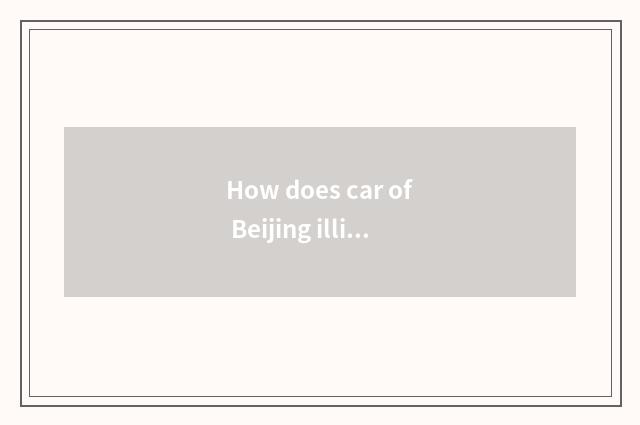 How does car of Beijing illicit home turn battalion into carry car?