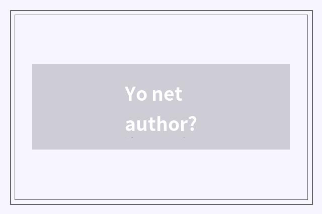 Yo net author?