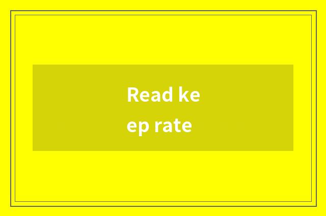 Read keep rate