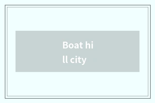 Boat hill city