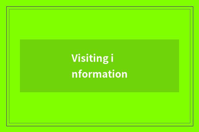 Visiting information