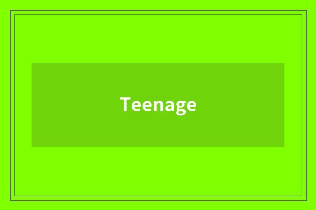 Teenage