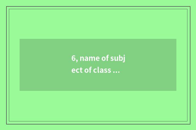 6, name of subject of class culture wall?