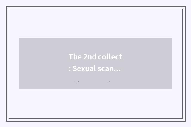 The 2nd collect: Sexual scandal causes moral crisis