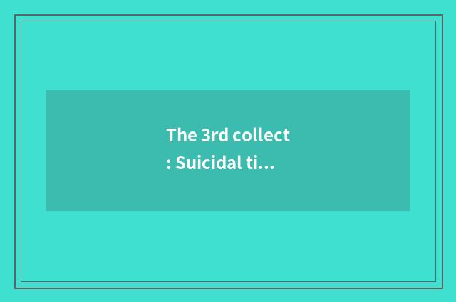 The 3rd collect: Suicidal tide causes mental health caution