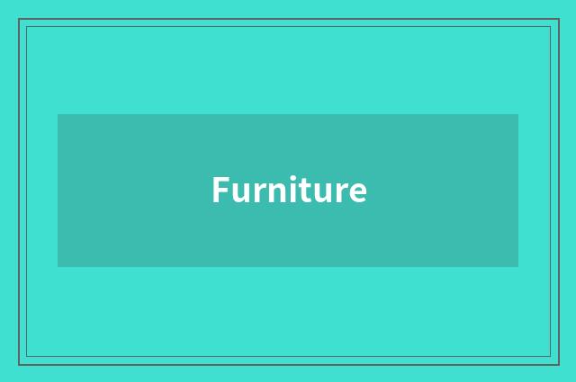 Furniture