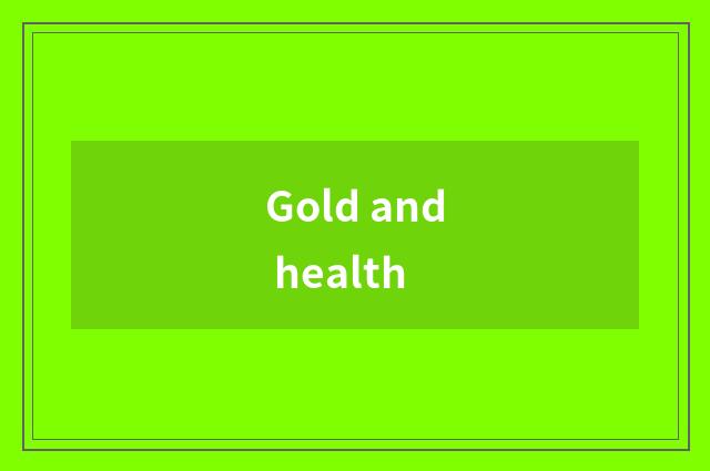 Gold and health