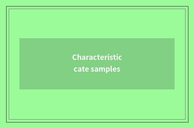 Characteristic cate samples