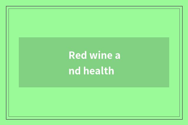 Red wine and health
