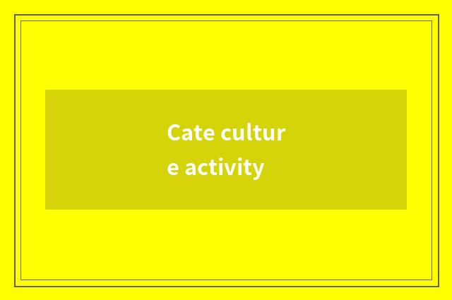 Cate culture activity