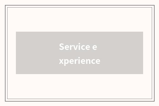 Service experience