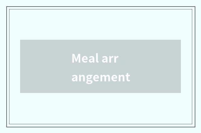 Meal arrangement