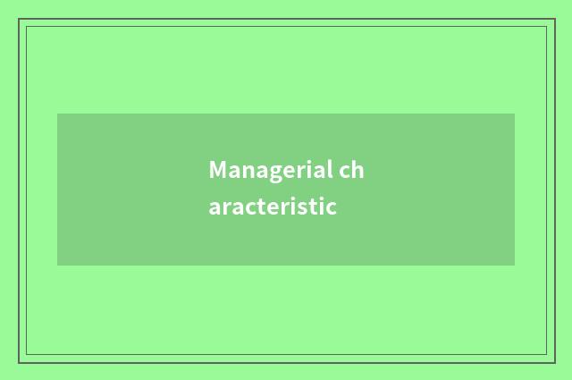 Managerial characteristic