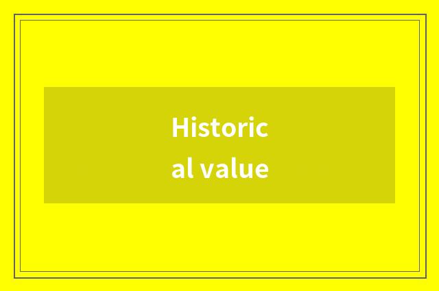 Historical value