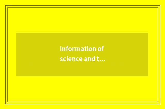Information of science and technology: Explore the newest trends of world of sci