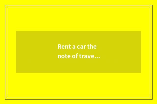 Rent a car the note of travel