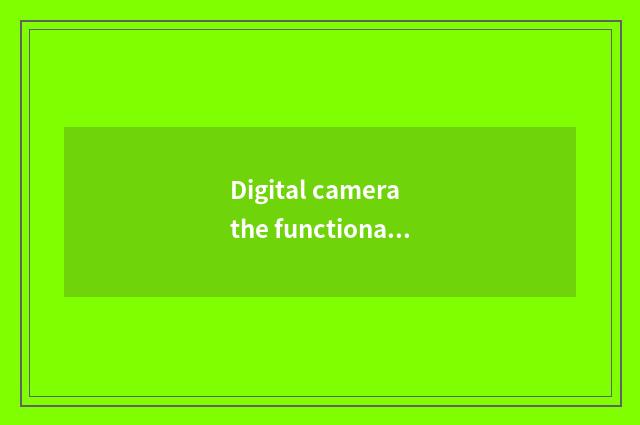 Digital camera the functional characteristic of 3100