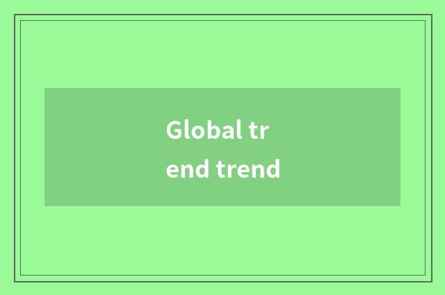 Global trend trend