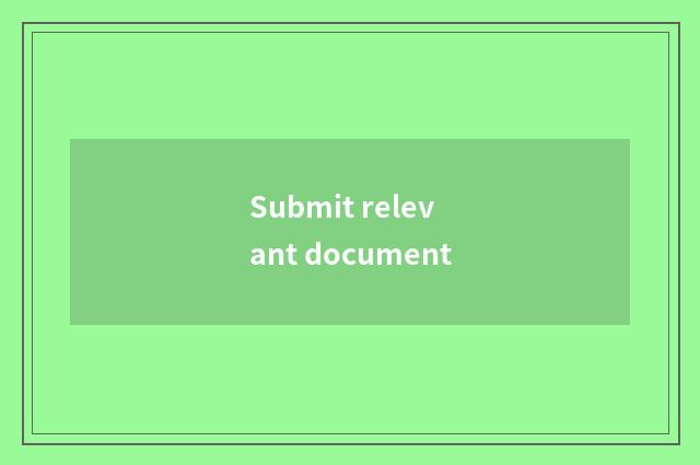 Submit relevant document