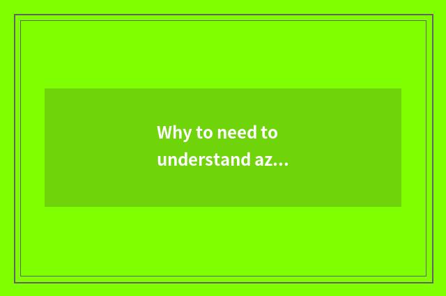 Why to need to understand azimuth knowledge?