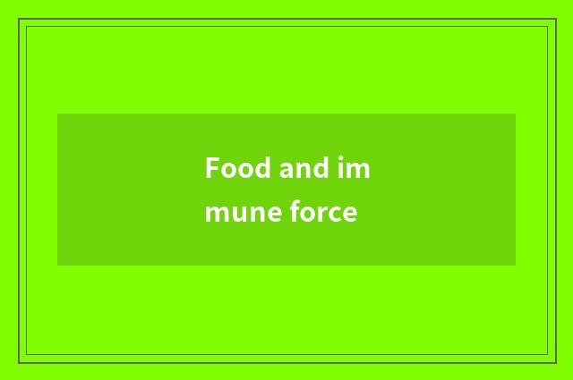 Food and immune force