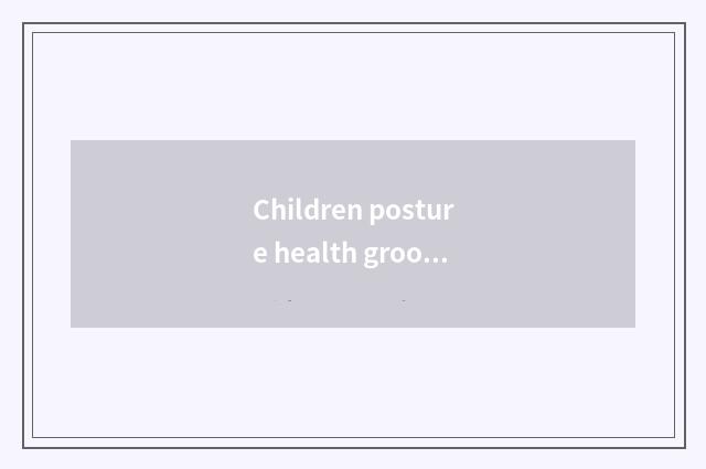 Children posture health grooms master: Groom content