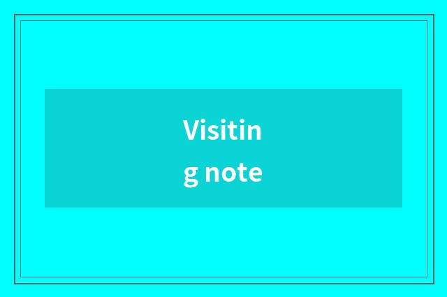 Visiting note